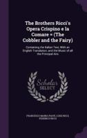 The Brothers Ricci's Opera Crispino E La Comare = (The Cobbler and the Fairy)
