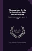 Observations On the Geology of Southern New Brunswick