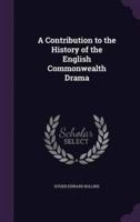 A Contribution to the History of the English Commonwealth Drama