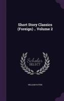 Short Story Classics (Foreign) .. Volume 2