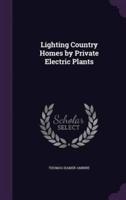 Lighting Country Homes by Private Electric Plants