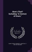How's That? Including "A Century of Grace,"