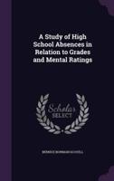 A Study of High School Absences in Relation to Grades and Mental Ratings