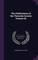 The Publications of the Thoresby Society Volume 25