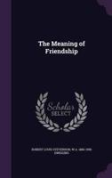The Meaning of Friendship