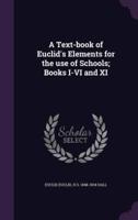 A Text-Book of Euclid's Elements for the Use of Schools; Books I-VI and XI