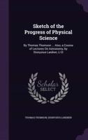 Sketch of the Progress of Physical Science