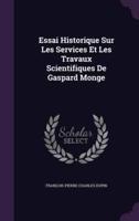 Essai Historique Sur Les Services Et Les Travaux Scientifiques De Gaspard Monge