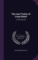 The Last Traitor of Long Island