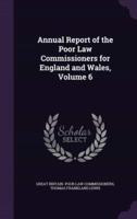 Annual Report of the Poor Law Commissioners for England and Wales, Volume 6