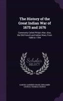 The History of the Great Indian War of 1675 and 1676