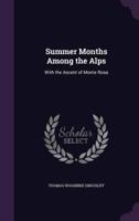 Summer Months Among the Alps