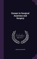 Essays in Surgical Anatomy and Surgery