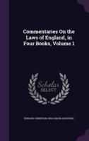Commentaries On the Laws of England, in Four Books, Volume 1