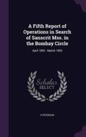 A Fifth Report of Operations in Search of Sanscrit Mss. In the Bombay Circle