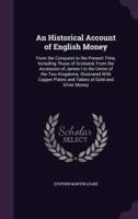 An Historical Account of English Money