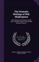 The Dramatic Writings of Will. Shakespeare