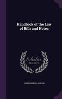 Handbook of the Law of Bills and Notes
