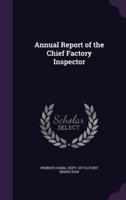 Annual Report of the Chief Factory Inspector