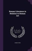 Roman Literature in Relation to Roman Art