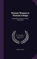 Pioneer Women in Victoria's Reign