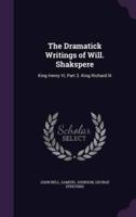 The Dramatick Writings of Will. Shakspere