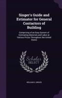 Singer's Guide and Estimator for General Contactors of Building