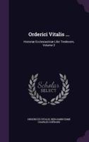 Orderici Vitalis ...