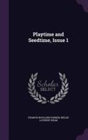 Playtime and Seedtime, Issue 1