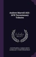 Andrew Marvell 1621-1678 Tercentenary Tributes