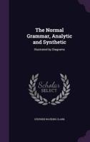 The Normal Grammar, Analytic and Synthetic