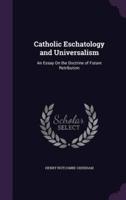 Catholic Eschatology and Universalism