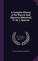A Complete History of the Wars in Italy [Spurious Mémoires] Tr. By J. Sparrow