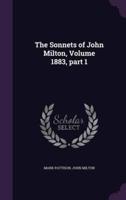 The Sonnets of John Milton, Volume 1883, Part 1
