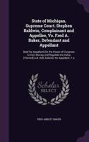 State of Michigan. Supreme Court. Stephen Baldwin, Complainant and Appellee, Vs. Fred A. Baker, Defendant and Appellant