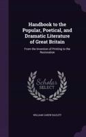 Handbook to the Popular, Poetical, and Dramatic Literature of Great Britain