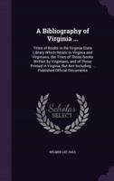 A Bibliography of Virginia ...