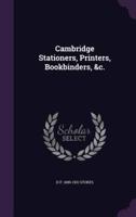 Cambridge Stationers, Printers, Bookbinders, &C.