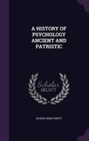 A History of Psychology Ancient and Patristic