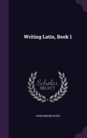 Writing Latin, Book 1