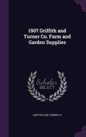 1907 Griffith and Turner Co. Farm and Garden Supplies