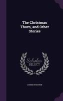 The Christmas Thorn, and Other Stories