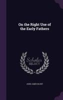 On the Right Use of the Early Fathers