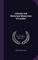 Literary and Historical Memorials of London