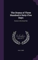 The Drama of Three Hundred & Sixty-Five Days