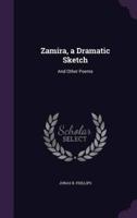 Zamira, a Dramatic Sketch