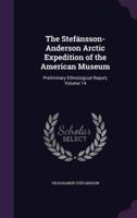 The Stefánsson-Anderson Arctic Expedition of the American Museum