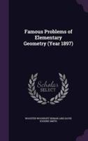 Famous Problems of Elementary Geometry (Year 1897)