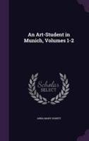 An Art-Student in Munich, Volumes 1-2