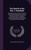 The Speech of the Hon. J. Randolph